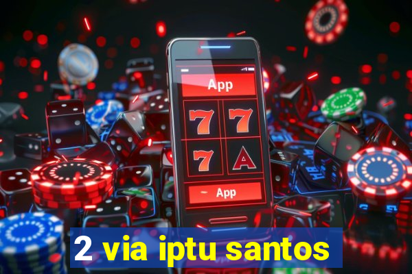 2 via iptu santos